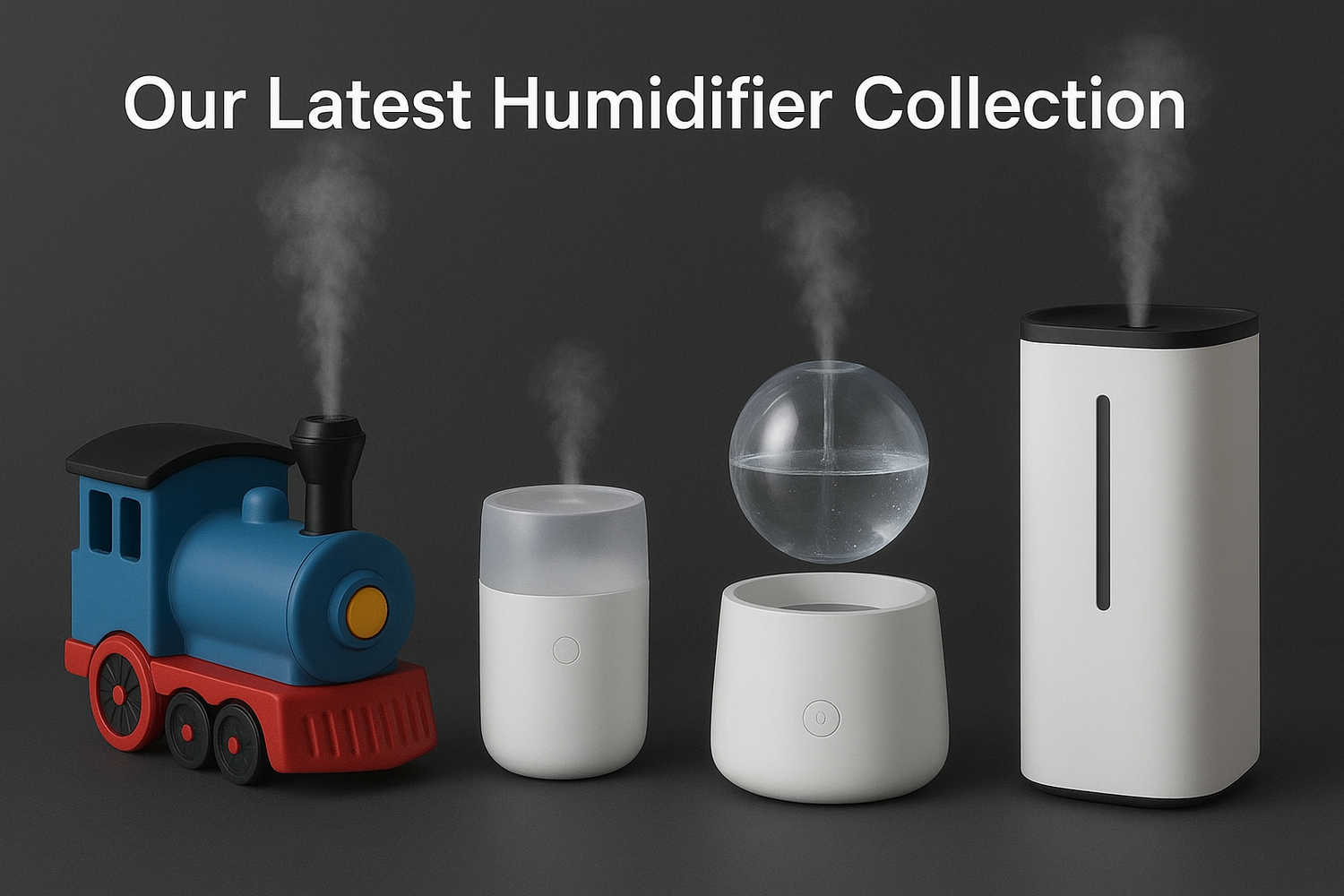 our latest humidifier collection